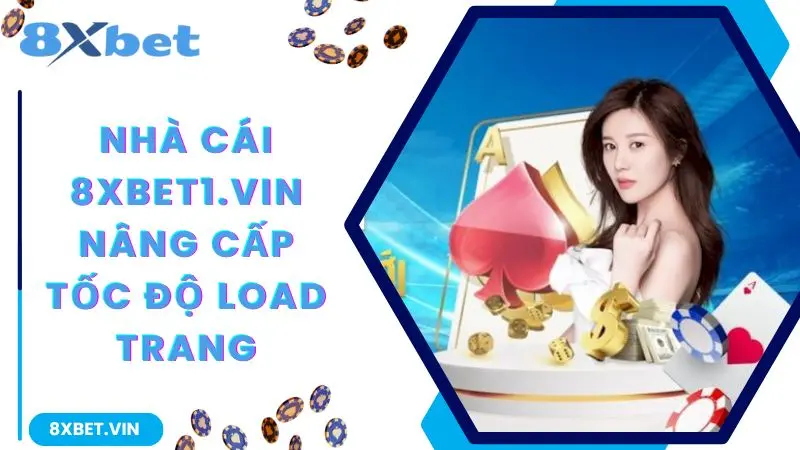 8XBET Com 2026 – Tải App Cá Cược Bóng Đá 8XBET Mới Nhất 12 Nhà cái 8xbet nâng cấp tốc độ load trang